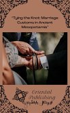 Tying the Knot: Marriage Customs in Ancient Mesopotamia (eBook, ePUB)