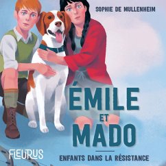 Emile et Mado. Enfants dans la Résistance. (MP3-Download) - de Mullenheim, Sophie