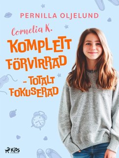 Cover Cornelia K. : komplett förvirrad - totalt fokuserad (eBook, ePUB)