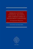 Merger Control, National Security, and Foreign Direct Investment Screening (eBook, ePUB) Merger Control, National Security, and Foreign Direct Investment Screening (eBook, ePUB)
