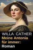 Meine Antonia für immer: Roman (eBook, ePUB)