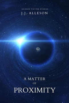Cover A Matter of Proximity: Science Fiction Stories (eBook, ePUB)