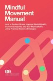 Mindful Movement Manual (Body Technology) (eBook, ePUB) Mindful Movement Manual (Body Technology) (eBook, ePUB)