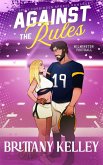 Against The Rules (Wilmington Football, #2) (eBook, ePUB) Against The Rules (Wilmington Football, #2) (eBook, ePUB)