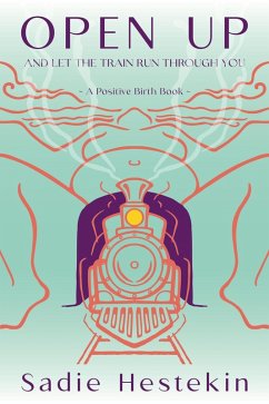 Cover Open Up and Let the Train Run Through You (eBook, ePUB)