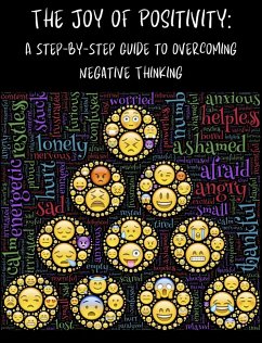 The Joy of Positivity: A Step-by-Step Guide to Overcoming Negative Thinking (eBook, ePUB) - Books, People With