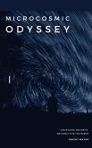 Microcosmic Odyssey: Unveiling Secrets Beyond the Invisible (eBook, ePUB)