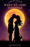 Luminary Solitude: When We Come Together (eBook, ePUB)