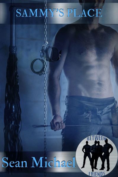 Sammy's Place (Between Friends, #2) (eBook, ePUB) Sammy's Place (Between Friends, #2) (eBook, ePUB)