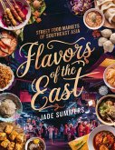 Flavors of the East: Street Food Markets of Southeast Asia (Travel Guides, #6) (eBook, ePUB)