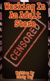 Working In An Adult Store (Working In..., #10) (eBook, ePUB) Working In An Adult Store (Working In..., #10) (eBook, ePUB)