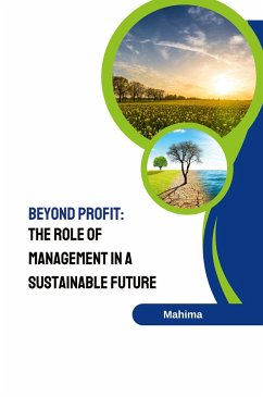 Beyond Profit: The Role of Management in a Sustainable Future - Mahima