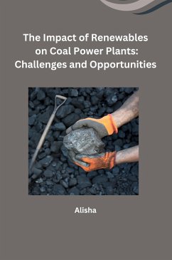 The Impact of Renewables on Coal Power Plants: Challenges and Opportunities - Alisha