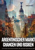 Argentinischer Markt: Chancen und Risiken