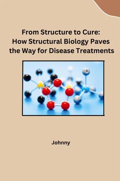 Cover From Structure to Cure: How Structural Biology Paves the Way for Disease Treatments