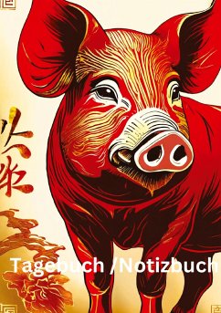 Tagebuch / Notizbuch Chinesische Tierkreis Schwein - Meinecke, Willi
