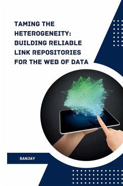 Taming the Heterogeneity: Building Reliable Link Repositories for the Web of Data - Sanjay