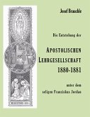 Die Entstehung der Apostolische Lehrgesellschaft 1880-1881 unter dem seligen Franziskus Jordan