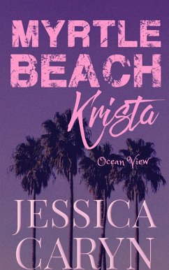 Krista, Ocean View (Myrtle Beach Series, #1) (eBook, ePUB) - Caryn, Jessica