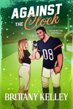 Against The Clock: A Spicy Age Gap Football Sports Romance (Wilmington Football, #1) (eBook, ePUB) - Kelley, Brittany