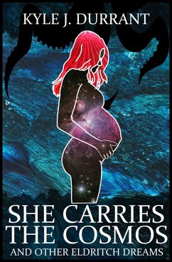Cover She Carries the Cosmos and Other Eldritch Dreams (eBook, ePUB)