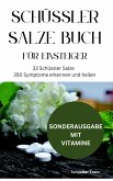 SCHÜSSLER SALZE BUCH FÜR EINSTEIGER: 33 Schüssler Salze & 350 Symptome erkennen und heilen (eBook, ePUB)