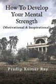 How to Develop Your Mental Strength (Motivational & Inspirational) (eBook, ePUB)
