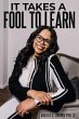It Takes A Fool To Learn (eBook, ePUB) - Bild 1