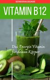 VITAMIN B12 Das Energie Vitamin für deinen Körper (eBook, ePUB)