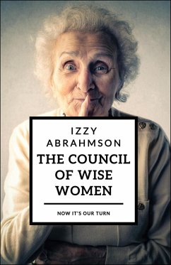 The Council of Wise Women (The Village Life, #3) (eBook, ePUB) - Abrahmson, Izzy; Binder, Mark