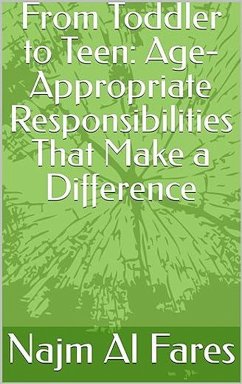 Cover From Toddler to Teen: Age-Appropriate Responsibilities That Make a Difference (eBook, ePUB)