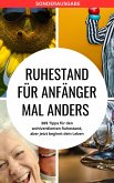 RUHESTAND für Anfänger mal anders - 389 Tipps für den wohlverdienten Ruhestand, aber jetzt beginnt dein Leben (eBook, ePUB)