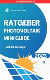 RATGEBER PHOTOVOLTAIK MINI GUIDE 2023: Inklusive Förderungen Förderungen DE, AT (eBook, ePUB)