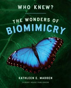 Who Knew?: The Wonders of Biomimicry (eBook, ePUB) - Madden, Kathleen