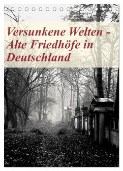 Versunkene Welten - Alte Friedhöfe in Deutschland (Tischkalender 2025 DIN A5 hoch), CALVENDO Monatskalender - Calvendo;Robert, Boris