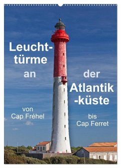 Leuchttürme an der Atlantikküste (Wandkalender 2025 DIN A2 hoch), CALVENDO Monatskalender - Calvendo;Benoît, Etienne