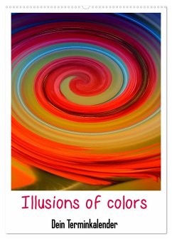 Illusions of colors - Dein Terminplaner (Wandkalender 2025 DIN A2 hoch), CALVENDO Monatskalender - Calvendo;Kaden, Cathrin