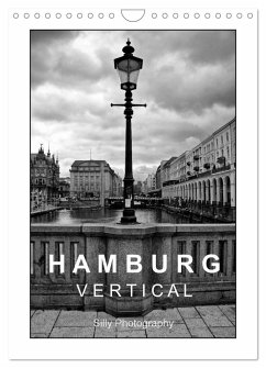 Hamburg Vertical (Wandkalender 2025 DIN A4 hoch), CALVENDO Monatskalender - Calvendo;Photography, Silly