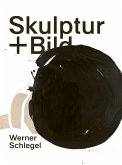 Werner Schlegel - Skulptur + Bild