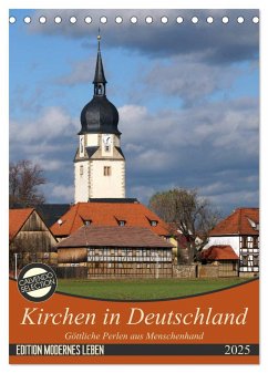 Kirchen in Deutschland - Göttliche Perlen aus Menschenhand (Tischkalender 2025 DIN A5 hoch), CALVENDO Monatskalender