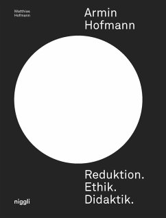 Armin Hofmann. Reduktion. Ethik. Didaktik. - Hofmann, Matthias