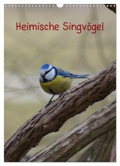 Heimische Singvögel (Wandkalender 2025 DIN A3 hoch), CALVENDO Monatskalender