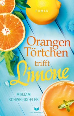 Orangentörtchen trifft Limone - Schweigkofler, Mirjam