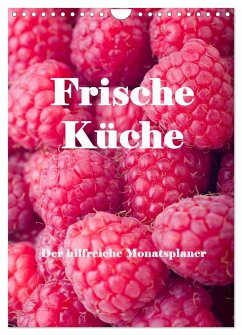 Frische Küche - Der hilfreiche Monatsplaner / Planer (Wandkalender 2025 DIN A4 hoch), CALVENDO Monatskalender