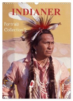 INDIANER Portrait Collection 2 (Wandkalender 2025 DIN A3 hoch), CALVENDO Monatskalender