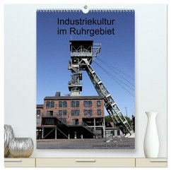 Industriekultur im Ruhrgebiet (hochwertiger Premium Wandkalender 2025 DIN A2 hoch), Kunstdruck in Hochglanz - Calvendo;Gerlach, DY