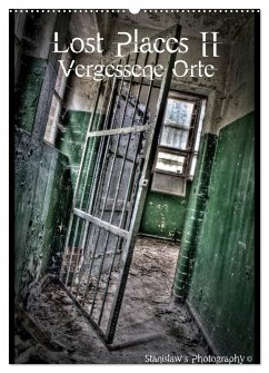 Lost Places II, Vergessene Orte (Wandkalender 2025 DIN A2 hoch), CALVENDO Monatskalender