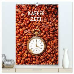 Kaffeezeit (hochwertiger Premium Wandkalender 2025 DIN A2 hoch), Kunstdruck in Hochglanz