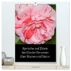 Sprüche und Zitate berühmter Personen über Blumen und Natur (hochwertiger Premium Wandkalender 2025 DIN A2 hoch), Kunstdruck in Hochglanz