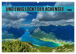 Und ewig lockt der Achensee - Tirol (Wandkalender 2025 DIN A2 quer), CALVENDO Monatskalender